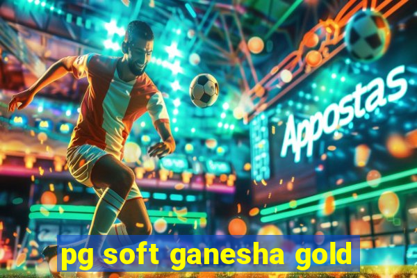 pg soft ganesha gold